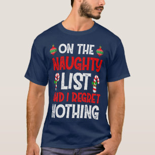Op de Naughty List en ik heb er geen spijt van T-shirt