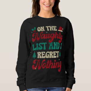 Op de Naughty List & ik betreur niets met Kerstmis Trui