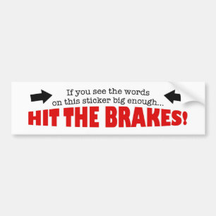 Op de rem trappen bumpersticker