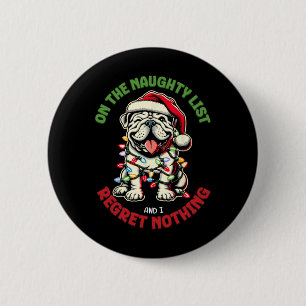 Op De Stoute Lijst En Ik Heb Er Geen Spijt Van Bul Ronde Button 5,7 Cm