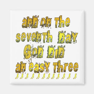 Op de zevende dag deed God een Easy Three Running  Magneet