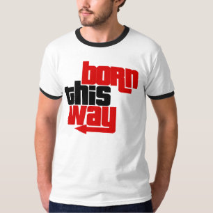 Op deze manier geboren t-shirt