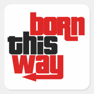 Op deze manier geboren vierkante sticker