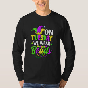 Op dinsdag dragen we kralen Mardy Gras-vieringen p T-shirt
