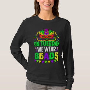 Op dinsdag dragen we kralen Mardy Gras-vieringen p T-shirt