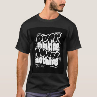 Op dit moment alles overdenken" t-shirt