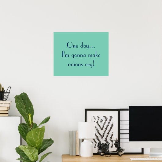 Op een dag... Ik laat uien huilen! Poster (Thuiskantoor)