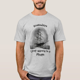Op een dag wil ik een Pirate Fun Quote zijn T-shirt