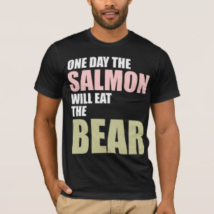 Op een dag zal de zalm het Beer eten T-shirt