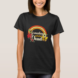 Op een dag zijn ze allemaal dodelijk, al bestaat d t-shirt