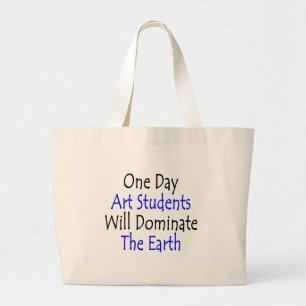 Op een dag zullen kunststudenten de aarde dominere grote tote bag