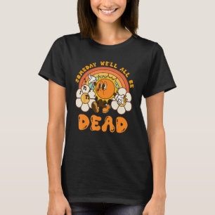 Op een dag zullen we allemaal dood zijn, retro exi t-shirt