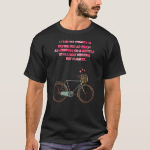 Op een fiets springen doet Humor pijn T-shirt