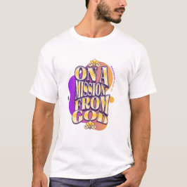 Op een missie van God - Matteüs 28:19-20 T-shirt