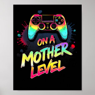 Op een moeder niveau Upgrade Moederdag Gamer Moede Poster