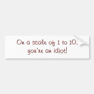 op een schaal van 1 tot 10 bumpersticker