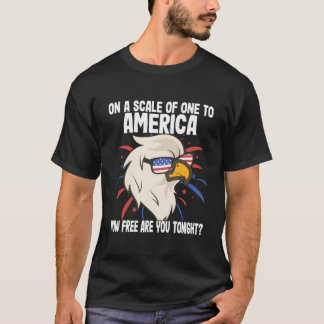 Op Een Schaal Van Eén Tot Amerika Hoe Vrij Ben Je T-shirt