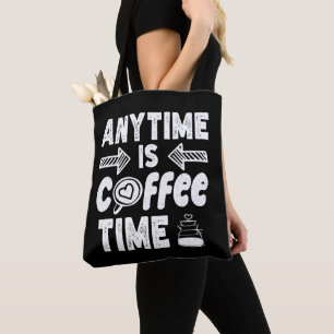 Op elk moment is koffie tijd cafeïne verslaafde ve draagtas