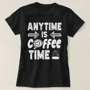 Op elk moment is koffie tijd cafeïne verslaafde ve t-shirt
