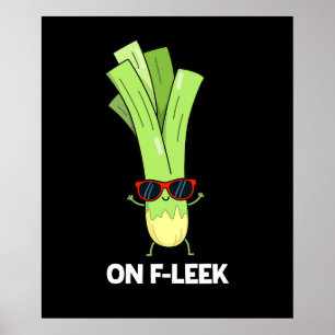 Op Fleek Funny Veggie Leek Pun Dark BG Poster