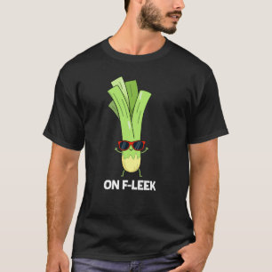 Op Fleek Funny Veggie Leek Pun Dark BG T-shirt