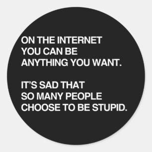 OP INTERNET KUN JE ALLES ZIJN WAT JE WIL RONDE STICKER