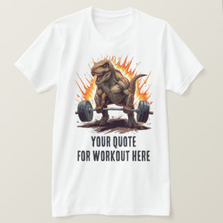 Op maat gemaakte dino-motivatiequote voor de train t-shirt