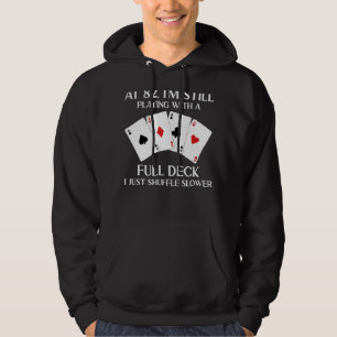 Op mijn 82e speel ik nog steeds met een full deck hoodie