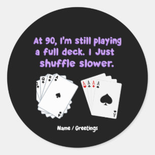 Op mijn 90e speel ik nog steeds met een volle stap ronde sticker