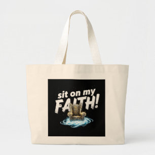 "Op mijn GELOOF zitten" Christelijke Boodschappent Grote Tote Bag