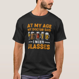 Op mijn leeftijd zei de dokter dat ik bril nodig h t-shirt