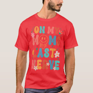 Op mijn moeders laatste zenuw Retro groovy glimlac T-shirt