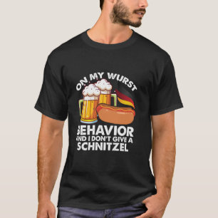 Op mijn wurst gedrag niet geven Schnitzel grappig T-shirt