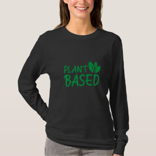 Op Planten Gebaseerd Vegetarisch Vegan Voedsel Gro T-shirt