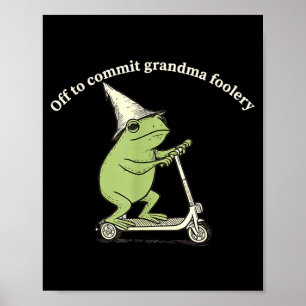 Op weg om oma dwaasheid te begaan Grappige kikker Poster