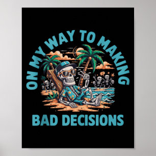 Op Weg om Slechte Beslissingen te Nemen Skelet Poster