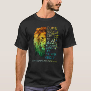 Opa geeft nooit de leeuw op het syndroom T21 T-shirt