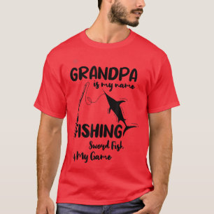 Opa is mijn naam Vissen SwordFish is mijn game Pa T-shirt
