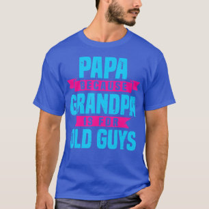 Opa-kunst voor mannen Opa Papa Parent F T-shirt