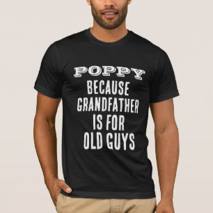 OPA POPPY is voor oude jongens grappige t-shirts