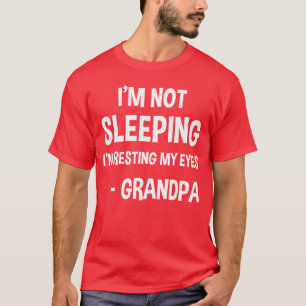 Opa Slapende Humor Grappig Ik Slaap Niet Geboorte T-shirt
