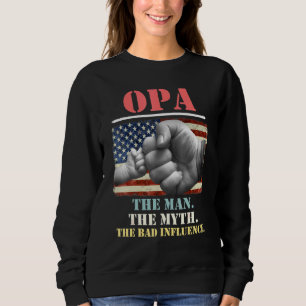 Opa the Man the Myth the Bad Influence American Fl Trui