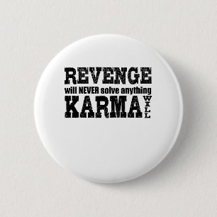 Opbrengst zal nooit iets oplossen wat Karma wil Ronde Button 5,7 Cm