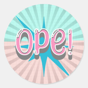 Ope, Funny Midwestern Slang   Retro Pink and Blue Ronde Sticker
