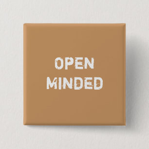 Open Minded. Licht bruin. Vierkante Button 5,1 Cm
