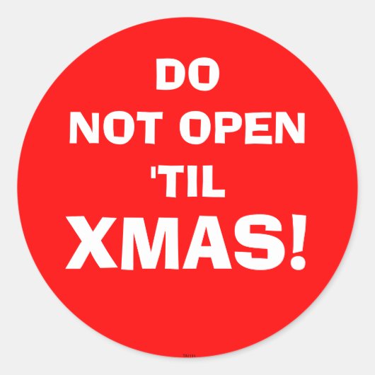 OPEN NIET TIL, XMAS. -Sticker Ronde Sticker (Voorkant)