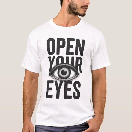 Open Your Eyes Grunge Existential Typography T-shirt (Voorkant)