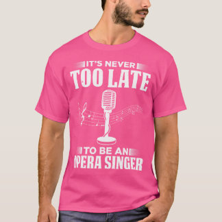 Opera Singer voor opera Vocalist Tenor Singer Musi T-shirt
