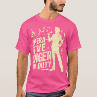 Opera-zanger op duty vocalist t-shirt