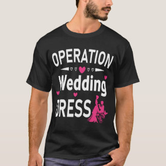 Operatie Trouwjurk Bachelorette Feest Trouwen T-shirt